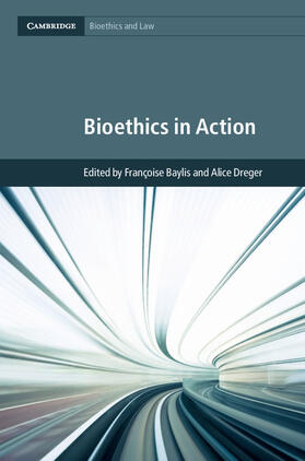 Baylis / Dreger | Bioethics in Action | Buch | 978-1-107-12089-1 | sack.de