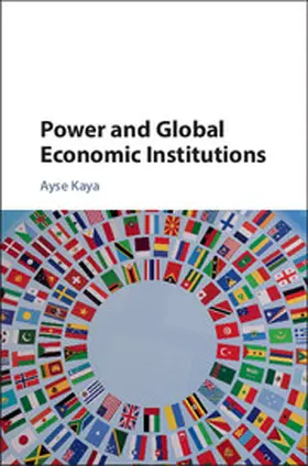 Kaya | Power and Global Economic Institutions | Buch | 978-1-107-12094-5 | www.sack.de