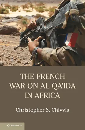 Chivvis |  The French War on Al Qa'ida in Africa | Buch |  Sack Fachmedien