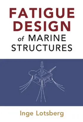 Lotsberg | Fatigue Design of Marine Structures | Buch | 978-1-107-12133-1 | www.sack.de