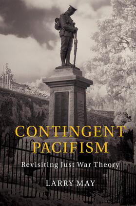 May | Contingent Pacifism | Buch | 978-1-107-12186-7 | sack.de