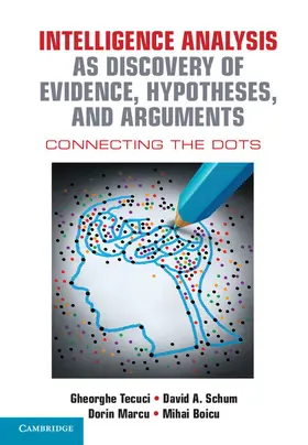 Tecuci / Schum / Marcu |  Intelligence Analysis as Discovery of Evidence, Hypotheses, and Arguments | Buch |  Sack Fachmedien