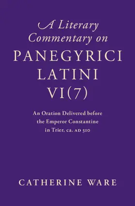 Ware |  A Literary Commentary on Panegyrici Latini Vi(7) | Buch |  Sack Fachmedien