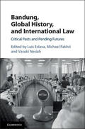 Eslava / Fakhri / Nesiah |  Bandung, Global History, and International Law | Buch |  Sack Fachmedien