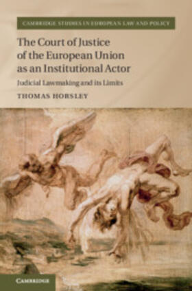 Horsley |  The Court of Justice of the European Union as an Institutional             Actor | Buch |  Sack Fachmedien