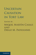 Martín-Casals / Papayannis |  Uncertain Causation in Tort Law | Buch |  Sack Fachmedien
