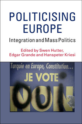 Grande / Hutter / Kriesi |  Politicising Europe | Buch |  Sack Fachmedien