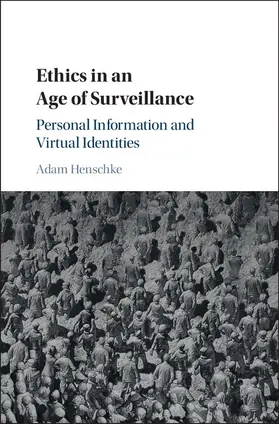 Henschke |  Ethics in an Age of Surveillance | Buch |  Sack Fachmedien