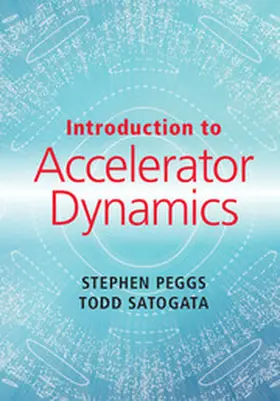Peggs / Satogata |  Introduction to Accelerator Dynamics | Buch |  Sack Fachmedien