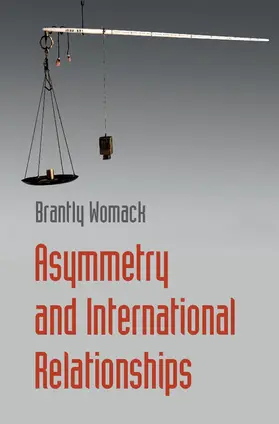 Womack |  Asymmetry and International Relationships | Buch |  Sack Fachmedien