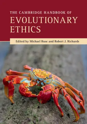 Ruse / Richards | The Cambridge Handbook of Evolutionary Ethics | Buch | 978-1-107-13295-5 | sack.de
