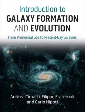 Cimatti / Fraternali / Nipoti | Introduction to Galaxy Formation and Evolution | Buch | 978-1-107-13476-8 | www.sack.de