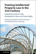 Dreyfuss / Ng |  Framing Intellectual Property Law in the 21st             Century | Buch |  Sack Fachmedien