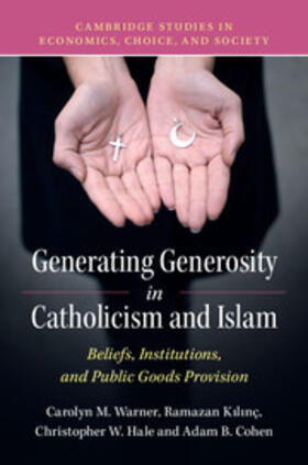 Warner / K¿l¿nç / K&#305;l&#305;n&#231; | Generating Generosity in Catholicism and             Islam | Buch | 978-1-107-13551-2 | sack.de