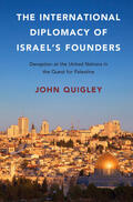 Quigley |  The International Diplomacy of Israel's Founders | Buch |  Sack Fachmedien