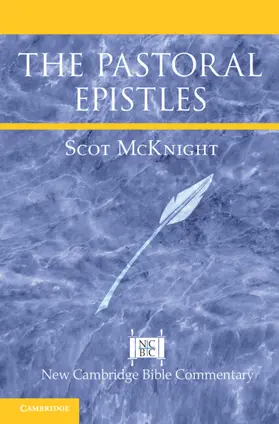 McKnight | The Pastoral Epistles | Buch | 978-1-107-13879-7 | www.sack.de