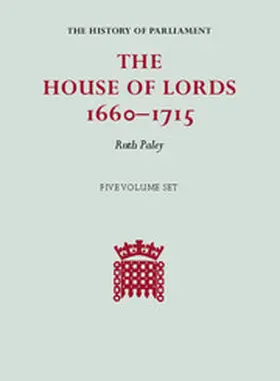 Paley |  The House of Lords, 1660-1715 5 Volume Hardback Set | Buch |  Sack Fachmedien