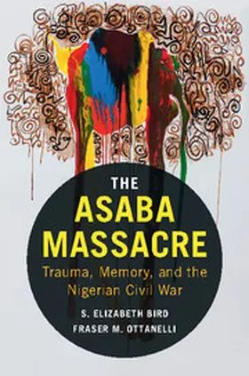 Bird / Ottanelli |  The Asaba Massacre | Buch |  Sack Fachmedien