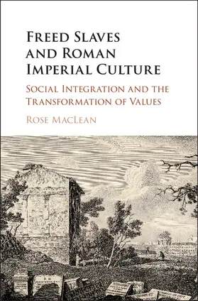 MacLean | Freed Slaves and Roman Imperial Culture | Buch | 978-1-107-14292-3 | www.sack.de