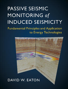 Eaton | Passive Seismic Monitoring of Induced Seismicity | Buch | 978-1-107-14525-2 | sack.de