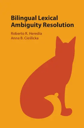Heredia / Cie¿licka / Cieslicka |  Bilingual Lexical Ambiguity Resolution | Buch |  Sack Fachmedien