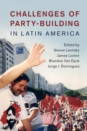 Levitsky / Loxton / Van Dyck |  Challenges of Party-Building in Latin America | Buch |  Sack Fachmedien
