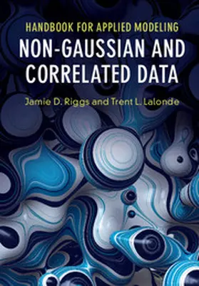 Riggs / Lalonde | Handbook for Applied Modeling: Non-Gaussian and Correlated Data | Buch | 978-1-107-14699-0 | www.sack.de