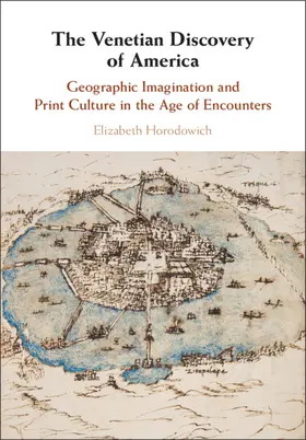 Horodowich | The Venetian Discovery of America | Buch | 978-1-107-15087-4 | sack.de