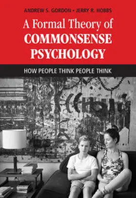 Gordon / Hobbs |  A Formal Theory of Commonsense Psychology | Buch |  Sack Fachmedien