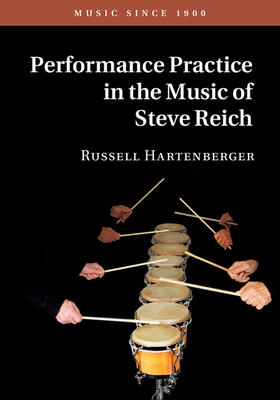Hartenberger | Performance Practice in the Music of Steve Reich | Buch | 978-1-107-15150-5 | sack.de