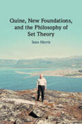 Morris |  Quine, New Foundations, and the Philosophy of Set Theory | Buch |  Sack Fachmedien