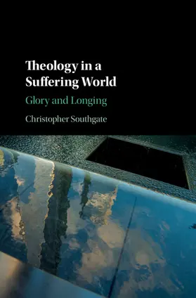 Southgate |  Theology in a Suffering World | Buch |  Sack Fachmedien