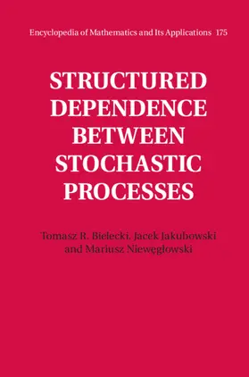 Bielecki / Jakubowski |  Structured Dependence between Stochastic Processes | Buch |  Sack Fachmedien