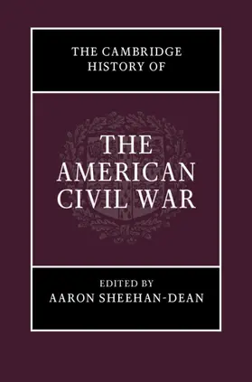 Sheehan-Dean |  The Cambridge History of the American Civil War | Buch |  Sack Fachmedien