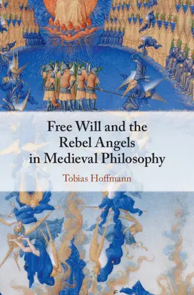 Hoffmann | Free Will and the Rebel Angels in Medieval Philosophy | Buch | 978-1-107-15538-1 | www.sack.de