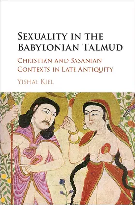 Kiel | Sexuality in the Babylonian Talmud | Buch | 978-1-107-15551-0 | www.sack.de