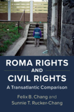 Chang / Rucker-Chang | Roma Rights and Civil Rights | Buch | 978-1-107-15836-8 | sack.de