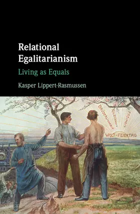 Lippert-Rasmussen |  Relational Egalitarianism | Buch |  Sack Fachmedien