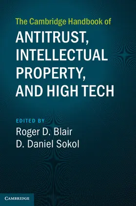 Blair / Sokol |  The Cambridge Handbook of Antitrust, Intellectual Property, and High Tech | Buch |  Sack Fachmedien