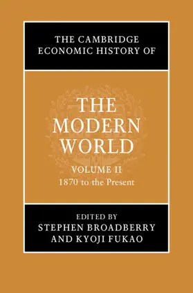 Broadberry / Fukao |  The Cambridge Economic History of the Modern World: Volume 2, 1870 to the Present | Buch |  Sack Fachmedien