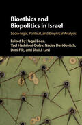 Boas / Hashiloni-Dolev / Davidovitch |  Bioethics and Biopolitics in Israel: Socio-Legal, Political, and Empirical Analysis | Buch |  Sack Fachmedien