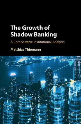Thiemann | The Growth of Shadow Banking | Buch | 978-1-107-16198-6 | www.sack.de
