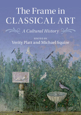 Platt / Squire | The Frame in Classical Art | Buch | 978-1-107-16236-5 | sack.de