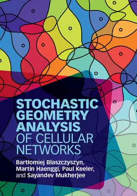 Blaszczyszyn / Haenggi / Keeler |  Stochastic Geometry Analysis of Cellular Networks | Buch |  Sack Fachmedien