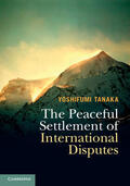 Tanaka |  The Peaceful Settlement of International Disputes | Buch |  Sack Fachmedien