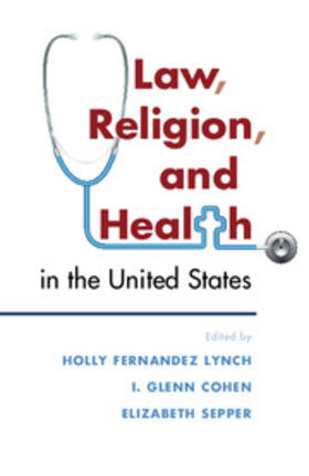 Cohen / Lynch / Sepper | Law, Religion, and Health in the United States | Buch | 978-1-107-16488-8 | sack.de
