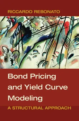 Rebonato |  Bond Pricing and Yield Curve Modelling | Buch |  Sack Fachmedien