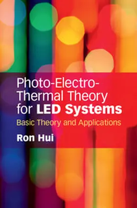 Hui | Photo-Electro-Thermal Theory for Led Systems | Buch | 978-1-107-16598-4 | www.sack.de
