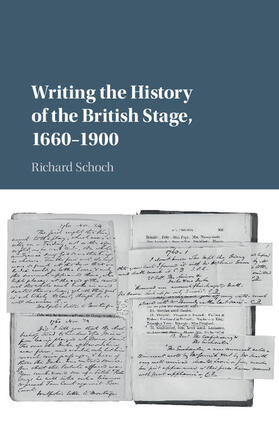 Schoch | Writing the History of the British Stage | Buch | 978-1-107-16692-9 | sack.de