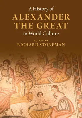 Stoneman |  A History of Alexander the Great in World Culture | Buch |  Sack Fachmedien
